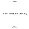 I'm not a look, I'm a feeling. - EP album lyrics, reviews, download