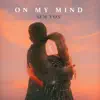 Stream & download On My Mind - Single