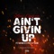 Ain't Givin Up (feat. Jaysin E-Piff P Slim) - Leno Esparza lyrics