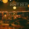 Don't Do It (feat. Wes Bailey & Rob Ingraham) - Single album lyrics, reviews, download