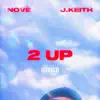 2 Up (feat. J.Keith) - Single album lyrics, reviews, download