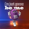 Purple, M&M'S ® Spokescandy - I'm Just Gonna Be Me