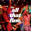 All That Fine - Single