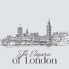 Stream & download The Elegance of London: Experience the Best of Smooth Jazz Music for Good Mood and Luxury Style