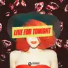 Live For Tonight - Single album lyrics, reviews, download