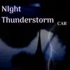 NIght Thunderstorm: Car album lyrics, reviews, download