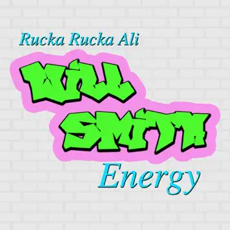 Will Smith Energy - Single by Rucka Rucka Ali album reviews, ratings, credits