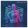 Stream & download Just Like You - Single