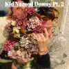 Kid Named Donny Pt .2 - Single album lyrics, reviews, download