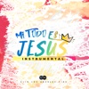 Mi Todo Es Jesús (Instrumental)