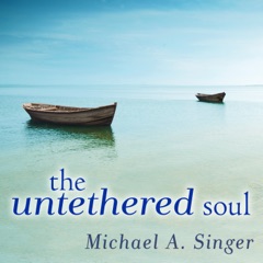 The Untethered Soul : The Journey Beyond Yourself