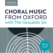 Choral Music from Oxford with the Gesualdo Six (feat. Gesualdo Six) - EP - Oxford University Press Music & Gesualdo Six
