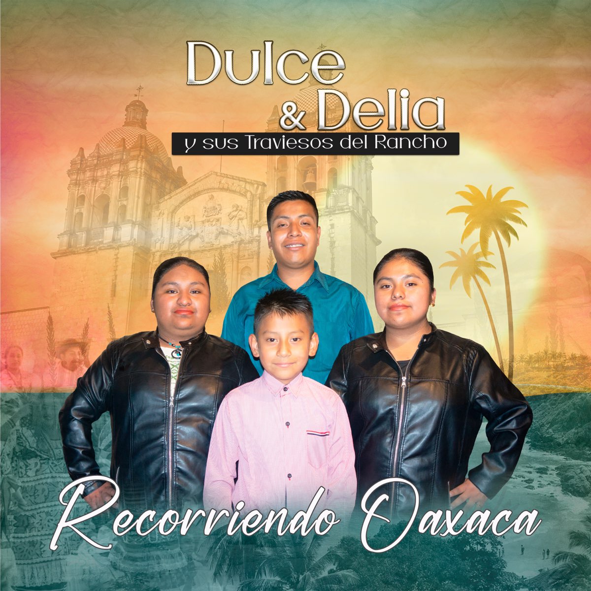 Recorriendo Oaxaca de Dulce y Delia y Sus Traviesos Del Rancho en Apple  Music