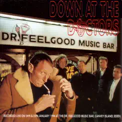 Down at the Doctors (Recorded Live on 24th & 25th January 1994 at the Dr. Feelgood Music Bar, Canvey Island, Essex) by Dr. Feelgood album reviews, ratings, credits