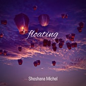 Shoshana Michel - Floating
