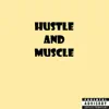 Hustle and Muscle - Single album lyrics, reviews, download