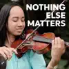 Nothing Else Matters (Acoustic) - Single album lyrics, reviews, download