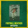 Football Weather - Single album lyrics, reviews, download
