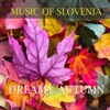 Music Of Slovenia (Dreamy Autumn)