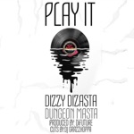 Dizzy Dizasta - Play It (feat. DJ Grazzhoppa & Dungeon Masta)