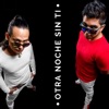 Otra Noche Sin Ti - Single