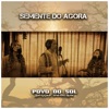 Semente do Agora - Single