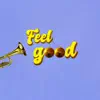 Stream & download Feel Good - Single