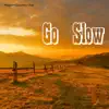 Go Slow album lyrics, reviews, download