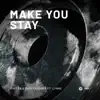 Stream & download Make You Stay (feat. LYNNE) - Single