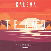 Te Amo (DJ Youcef Remix) - Calema & DJ Youcef