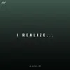 I Realize... - Single album lyrics, reviews, download