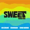 Sweet (Single Edit) - Single album lyrics, reviews, download