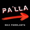Max Pizzolante - Pa'lla