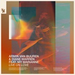 Armin van Buuren & Diane Warren - Live on Love (feat. My Marianne)