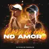 Cheio de Ódio No Amor - Single album lyrics, reviews, download
