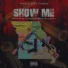 Stream & download Show Me (feat. Stevie Stone, Porterboi $krill Will, $tixx & Wyshmaster) - Single