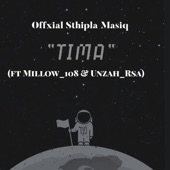TIMA (feat. Offixial Sthipla masiq, Millow_108 & UNZAH_RSA) artwork
