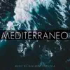 Mediterraneo (Music from the documentary) - EP album lyrics, reviews, download