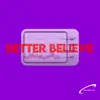 Better Believe - Single album lyrics, reviews, download