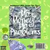 Mo Money Mo Problems (feat. ZFG Crizzy & Sad Tails) - Single album lyrics, reviews, download