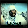 G.R.O.W.N album lyrics, reviews, download