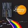 My Only Friend - Single album lyrics, reviews, download