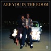 Are You In the Room - Single