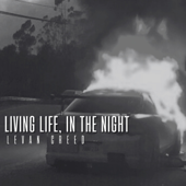 Living Life, In the Night - LEVAN CREED