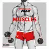 Stream & download I Want Muscles - Single