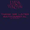 Thank Me Later (Instrumental) - Single album lyrics, reviews, download