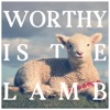 Worthy is the Lamb - Single