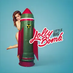 Lolly Bomb - Single by Little Big album reviews, ratings, credits