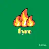 Fyre - Single album lyrics, reviews, download