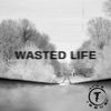 Wasted Life - EP